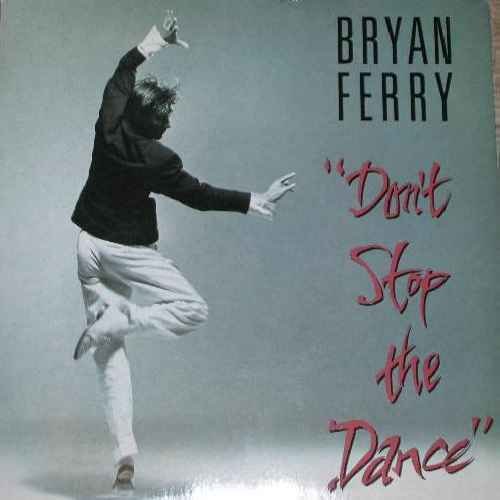 Bryan Ferry - Don't Stop the Dance (Special 12' Remix)